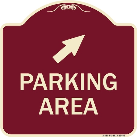 Signmission Parking Area W/ Upper Right Arrow Heavy-Gauge Aluminum Architectural Sign, 18" x 18", BU-1818-23463 A-DES-BU-1818-23463